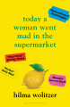 Couverture Today a Woman Went Mad in the Supermarket: Stories  Editions Bloomsbury 2022