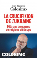 Couverture La Crucifixion de l'Ukraine Editions Albin Michel 2022