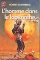 Couverture L'homme dans le labyrinthe Editions J'ai Lu (Science-fiction) 1991