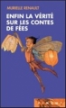 Couverture Enfin la vérité sur les contes de fées Editions France Loisirs (Piment) 2007
