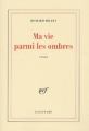 Couverture Ma vie parmi les ombres Editions Gallimard  (Blanche) 2003