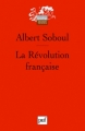 Couverture La Révolution française Editions Presses universitaires de France (PUF) (Quadrige - Grands textes) 2010