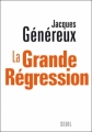 Couverture La Grande Régression Editions Seuil 2010