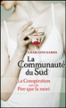 Couverture La Communauté du Sud, tomes 07 et 08 : La Conspiration suivi de Pire que la mort Editions France Loisirs 2011