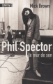 Couverture Phil Spector : Le Mur de Son Editions Sonatine 2010