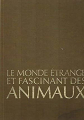 Couverture Le monde étrange et fascinant des animaux Editions Sélection du Reader's digest 1971