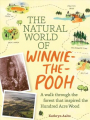Couverture The Natural World of Winnie-the-Pooh: A Walk Through the Forest that Inspired the Hundred Acre Wood  Editions Timber Press 2015
