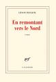 Couverture En remontant vers le Nord Editions Gallimard  (Blanche) 2014