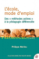Couverture L'école, mode d'emploi : Des « méthodes actives » à la pédagogie différenciée Editions ESF 2016