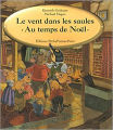 Couverture Le Vent dans les Saules : Au temps de Noël  Editions Pêche Pomme Poire 2001