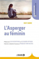 Couverture L'asperger au féminin : Comment favoriser l'autonomie des femmes atteintes du syndrôme d'asperger Editions de Boeck 2020