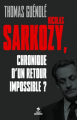 Couverture Nicolas Sarkozy, Chronique d'un retour impossible ? Editions First (Document) 2013