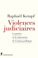 Couverture Violences judiciaires : La Justice et la répression de l'action politique Editions La Découverte 2022