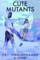 Couverture Cute Mutants, book 2: Young, Gifted & Queer Editions Autoédité 2020