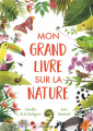 Couverture Mon grand livre sur la nature Editions Flammarion (Père Castor) 2021
