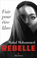 Couverture Rebelle : Fuir pour être libre Editions Albin Michel 2022