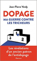Couverture Dopage : Ma guerre contre les tricheurs Editions Arthaud 2021