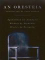 Couverture An Oresteia: Agamemnon by Aishkylos, Elektra by Sophokles, Orestes by Euripides Editions Farrar, Straus and Giroux 2009