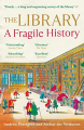 Couverture The Library: A Fragile History Editions Profile Books 2022
