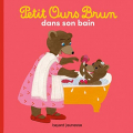 Couverture Petit Ours brun dans son bain Editions Bayard (Jeunesse) 2015