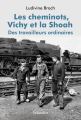 Couverture Les cheminots, Vichy et la Shoah : Des travailleurs ordinaires Editions Tallandier 2016