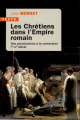 Couverture Les Chrétiens dans l’Empire romain : Des persécutions à la conversion Ier-IVe siècle Editions Tallandier (Texto) 2022