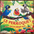 Couverture Le perroquet qui ne pipait mot Editions Hachette (Jeunesse) 2022