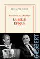 Couverture Histoire intime de la Ve République, tome 2 : La belle époque  Editions Gallimard  (Blanche) 2022