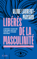 Couverture Libérés de la masculinité : Comment Thimothée Chalamet m'a fait croire à l'homme nouveau Editions JC Lattès 2022