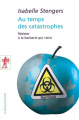 Couverture Au temps des catastrophes Editions La Découverte (Les empêcheurs de penser en rond) 2009