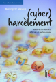 Couverture (Cyber)harcèlement : Sortir de la violence, à l'école et sur les écrans Editions C&F (Les enfants du numérique) 2019