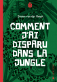 Couverture Comment j'ai disparu dans la jungle Editions La Joie de Lire (Hibouk) 2022