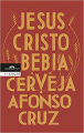 Couverture Jésus-Christ buvait de la bière Editions Companhia das Letrinhas 2019