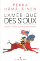 Couverture L'Amérique des sioux : Nouvelle histoire d'une puissance indigène Editions Albin Michel 2022