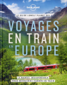 Couverture Le guide Lonely Planet des voyages en train en Europe  Editions Lonely Planet 2022