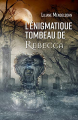 Couverture L'énigmatique Tombeau de Rébecca  Editions Autoédité 2022