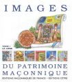 Couverture Images du patrimoine maçonnique, tome 1 : La loge Editions Maçonniques de France 2002