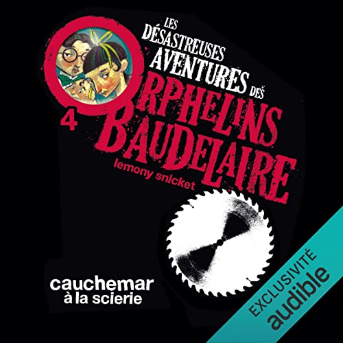 Couverture Les désastreuses aventures des orphelins Baudelaire, tome 04 : Cauchemar à la scierie