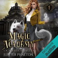 Couverture Magic Academy, tome 1 : La magie oubliée Editions Audible studios 2022