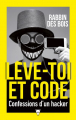 Couverture Lève-toi et code : Confessions d'un hacker Editions de La Martinière 2018