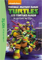Couverture Teenage Mutant Ninja Turtles / Les Tortues Ninja, tome 6 : Un adversaire inattendu  Editions Hachette (Bibliothèque Verte) 2014