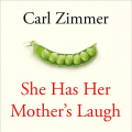 Couverture She Has Her Mother's Laugh: The Powers, Perversions, and Potential of Heredity Editions Macmillan (Audio) 2018