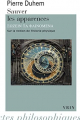 Couverture Sauver les apparences : Sur la notion de théorie physique de Platon à Galilée Editions Vrin (Librairie philosophique) 2004