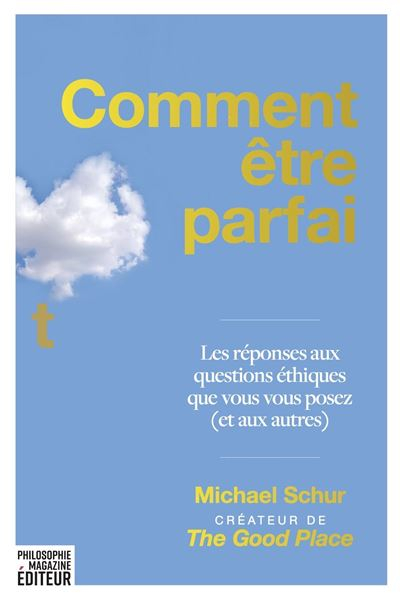 Couverture How to Be Perfect: The Correct Answer to Every Moral Question 