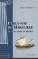 Couverture Parle-moi de Marseille Editions Autres Temps 1999