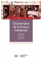 Couverture Dictionnaire de la France médiévale Editions Hachette 2003