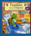 Couverture Franklin va à l'hôpital  Editions Des Deux coqs d'or 2001