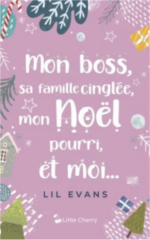 Mon boss, sa famille cinglée, mon Noël pourri, et moi  Livraddict