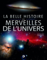 Couverture La belle histoire des merveilles de l'Univers Editions de Boeck 2022