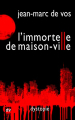 Couverture L'Immortelle de Maison-Ville Editions Autoédité 2021